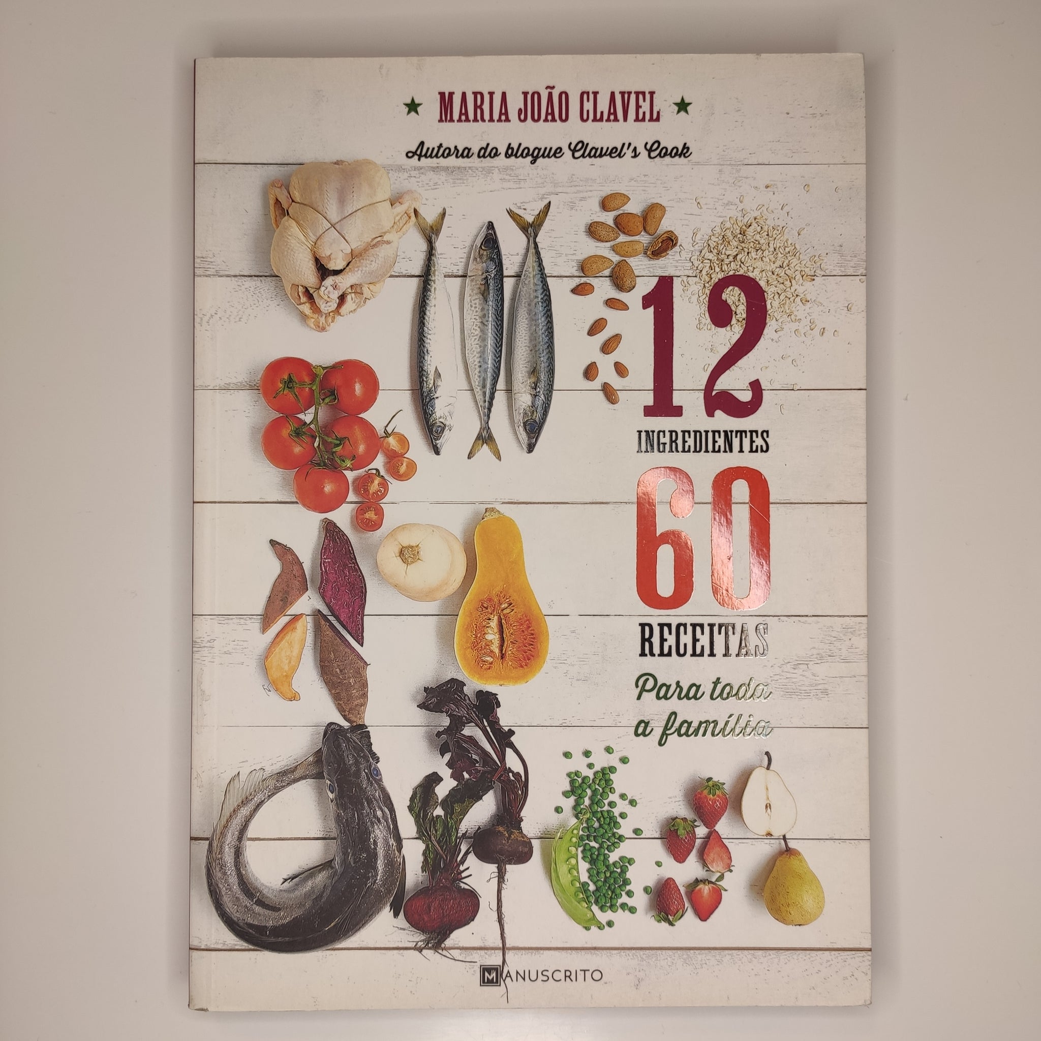 12 ingredientes, 60 receitas para toda a família